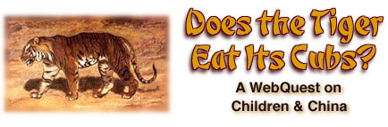 Does the Tiger Eat her Cubs: A WebQuest on Children & China